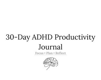 May include: A white journal cover with the text "30-Day ADHD Productivity Journal." Below the title are the words "Focus • Plan • Reflect" and a line drawing of a brain. The journal is designed by FocusFlow Studio.