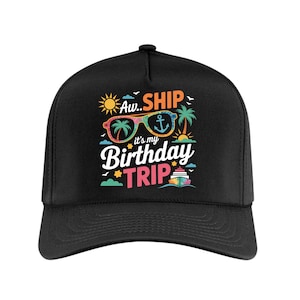 Birthday Trip PNG Aw Ship Its My Birthday Cruise Vacation 2025 Design for Shirts Cruise Crew Graphic for Custom Projects