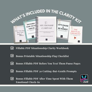 May include: A graphic featuring a workbook and checklists from the "Situationship Clarity Kit." The kit includes a workbook, a red flag checklist, and pages titled "Before You Text Them" and "Let's Pause & Be Honest."