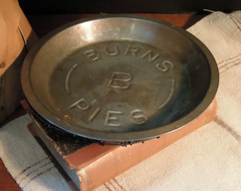 Vintage Pie Tin / Metal Farmhouse Pie Pan Tin / Baking Pie Tin / Burns Pie Co.