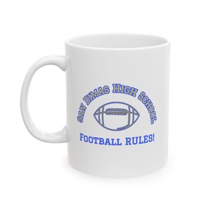 San Dimas High School Football Rules Coffee Mug | Bill & Ted Fans