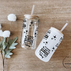 Sarcastic Quotes Glass Can, 16oz Iced Coffee Glass, Funny Tumbler, Frosted or Clear, I&#39;m Done With Your Issues Drinkware, Gift for Her