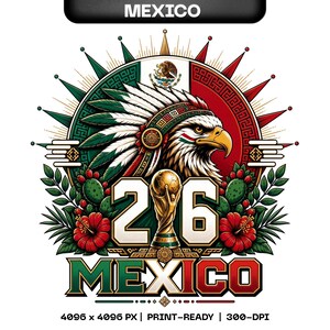 May include: A graphic illustration featuring a bald eagle wearing a feathered headdress, set against the Mexican flag colors. The design includes the number 26 with a gold trophy in the center, red hibiscus flowers, cacti, and the text MEXICO.