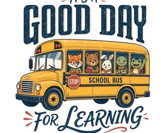 It's a Good Day for Learning PNG, School Bus Animals Sublimation, Cute Back to School Graphic, Kindergarten Teacher Shirt Design