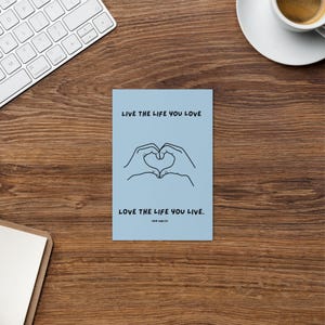 Live The Life You Love- Greeting Cards