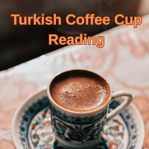 Turkish Coffee Cup Reading – Same Day Fortune, Psychic Divination, Intuitive Reading