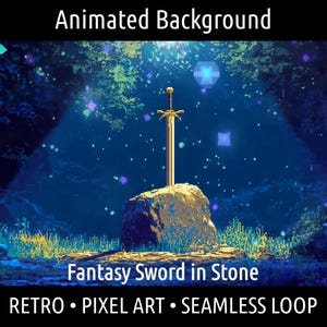 May include: Animated background featuring a golden sword in a stone, set in a pixel art forest scene. The image has a retro style with a seamless loop design. Text on the image reads: "Animated Background" and "Fantasy Sword in Stone".