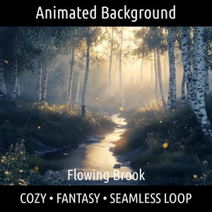 May include: Digital art of a flowing brook in a forest with birch trees. The image has a dreamy, fantasy aesthetic with a seamless loop. Text at the top reads "Animated Background" and at the bottom "Flowing Brook".