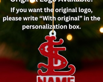 May include: A red and white hanging ornament featuring the St. Louis Cardinals logo above a rectangular base with the word NAME in red letters. The text Original Logo Available! If you want the original logo, please write With original in the personalization box is visible.
