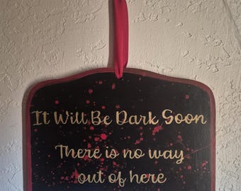 It Will Be Dark Soon.  There is no way out of here.