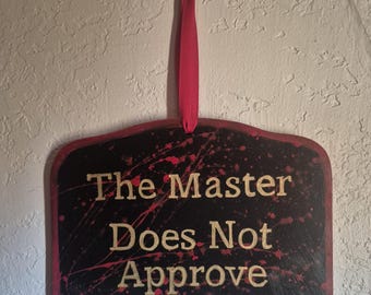 The Master Does Not Approve quote sign