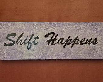 Shift Happens