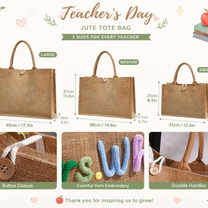 May include: Three jute tote bags in large, medium, and small sizes with button closures and yarn embroidery. Large: 17.7in x 13.4in x 6.3in. Medium: 14.9in x 10.6in x 6.7in. Small: 12.2in x 8.3in x 5.5in. Text includes Teacher's Day and 3 Sizes For Every Teacher.