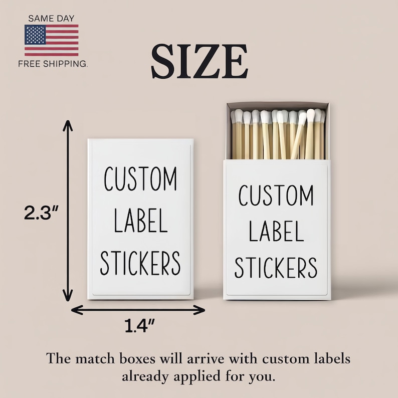 May include: Two rectangular matchboxes with white labels featuring the black text CUSTOM LABEL STICKERS. One box is closed, the other is open revealing wooden matches. Dimensions are 2.3 inches in height and 1.4 inches in width.