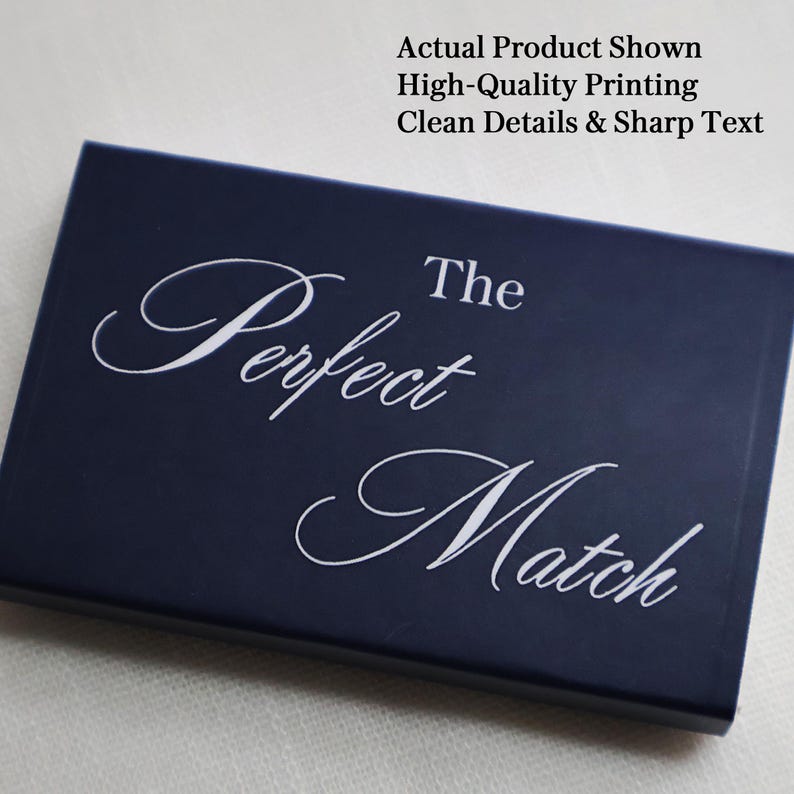 May include: A rectangular dark blue box featuring the white text The Perfect Match in a combination of serif and script fonts. The top right corner displays the text Actual Product Shown High-Quality Printing Clean Details & Sharp Text.