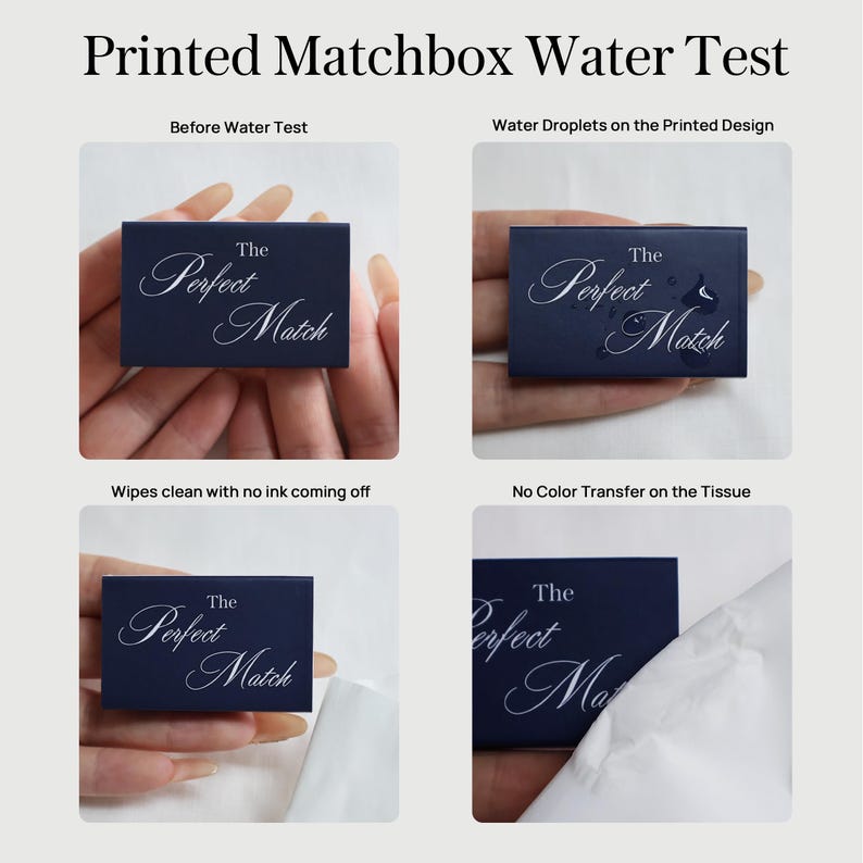 May include: A dark blue rectangular matchbox with the white text The Perfect Match. The image displays a water resistance test showing water droplets on the surface, the box being wiped clean, and a white tissue showing no ink color transfer.