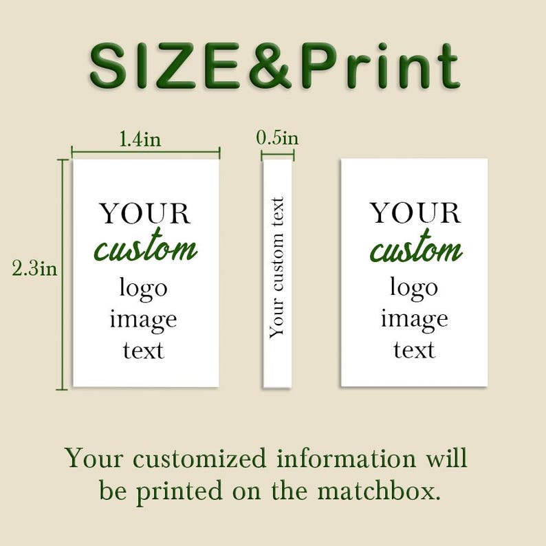 May include: A rectangular matchbox with custom printing options. The front and back measure 1.4 inches by 2.3 inches, and the side measures 0.5 inches. The text 'SIZE&Print', 'YOUR custom logo image text', and 'Your customized information will be printed on the matchbox' are visible.