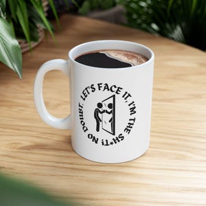 Lets Face It Ceramic Mug, Coffee Lover Gift, Tea Cup, Office Humor, Gift for Her, Present for Friends