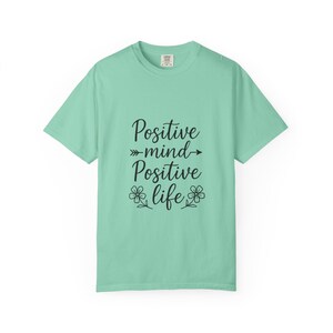 Positive Mind Unisex Garment-Dyed T-shirt, Inspirational Tee, Motivational Apparel, Gift for Friends, Positive Vibes