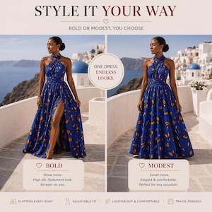 May include: A floor-length blue dress with an orange leaf pattern, featuring a halter neckline with a crossover bodice, a fitted waist, and a full skirt. The text reads: STYLE IT YOUR WAY, BOLD OR MODEST, YOU CHOOSE, ONE DRESS. ENDLESS LOOKS.