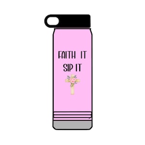Faith It, Sip It Christian Water Bottle, 32oz - Inspirational Religious Drinkware, Gift Cup
