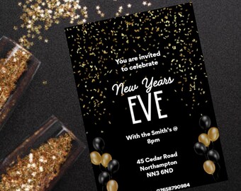 May include: Black New Year's Eve invitation with gold confetti and balloons. The invitation reads "You are invited to celebrate New Years EVE with the Smith's @ 8pm". Includes address and RSVP information.