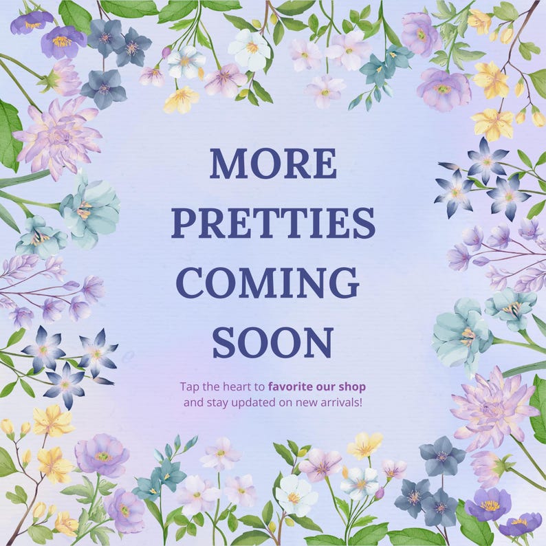 May include: A floral-themed graphic with the text "MORE PRETTIES COMING SOON." The design features a variety of flowers in shades of purple, blue, yellow, and white, arranged around the text. The text encourages viewers to favorite the shop.
