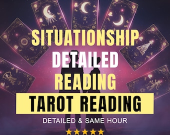 Situationship Tarot Reading, Your Relationship's Future, Understanding Intentions, Urgent Guidance, Same Hour Love Reading, Spiritual Advice