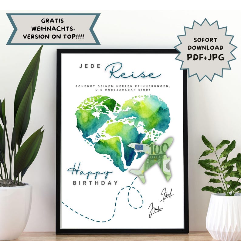 May include: Framed print featuring a green and blue watercolor heart-shaped world map. The words "Happy Birthday" are below the map. An airplane made of a 100 Euro note is depicted. Text includes "Jede Reise" and "SOFORT DOWNLOAD PDF+JPG".