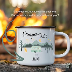 May include: White enamel camping mug with a black rim and a large white handle. The mug features a camper design with trees, mountains, and the text "Camper TASSE" and "VON ANDRE". The mug also has the text "Gebe deine Motivauswahl mit deinem Wunschnamen in der Personalisierung an!"