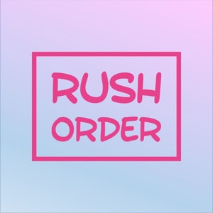 May include: A pink rectangle with a white background and the text "RUSH ORDER" in pink.