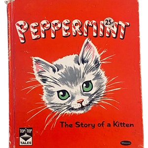 Peppermint The Story of a Kitten Vintage Children’s Book 1950 Top Top Tales Illustration Dorothy Grider Whitman Publishing