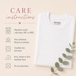 May include: A white t-shirt with a Bella+Canvas label and a care instructions chart. The text reads: CARE instructions, Machine wash: cold (max 30C or 90F), Non-chlorine: bleach as needed, Tumble dry: low heat, Iron, steam or dry: medium heat, Do not dryclean.