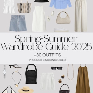 Op de afbeelding: Een verzameling van lente- en zomerkleding en accessoires. De afbeelding toont een verscheidenheid aan items, waaronder tops, shorts, jurken en accessoires zoals zonnebrillen, hoeden en tassen. Tekst luidt "Spring-Summer Wardrobe Guide 2025" en "+30 Outfits".