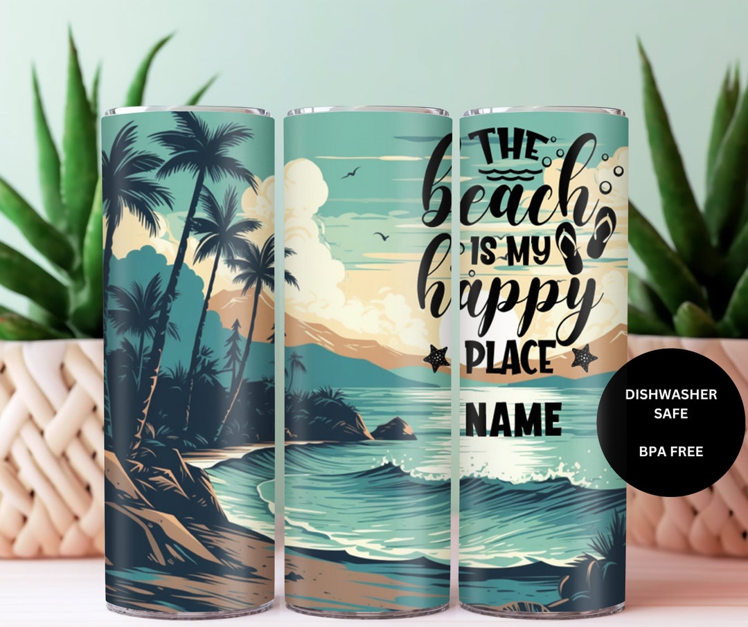 The Beach is My Happy Place Tumbler, Feel Good Cup, Love the Beach Mug