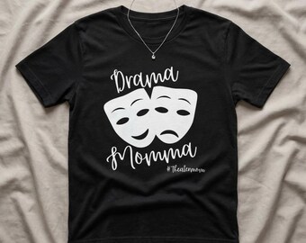 Drama Momma Theater Mom T-Shirt, Stage Mom Acting Shirt, Masks