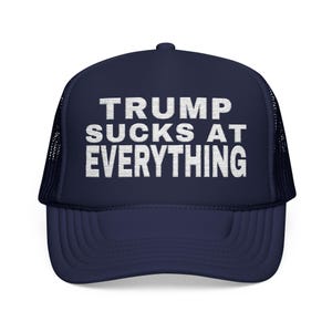 TRUMP SUCKS at EVERYTHING Embroidered Foam Trucker Hat, Political Statement Mesh Cap, Anti-Trump hat, Red Trump hat image 3