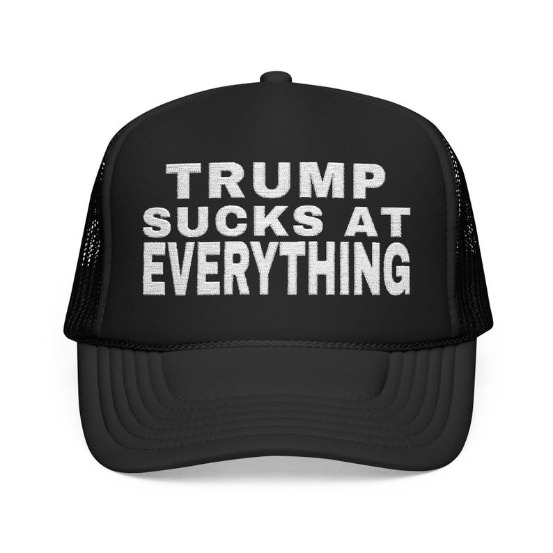 TRUMP SUCKS at EVERYTHING Embroidered Foam Trucker Hat, Political Statement Mesh Cap, Anti-Trump hat, Red Trump hat image 2