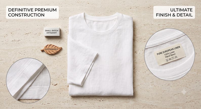 May include: A white short-sleeve t-shirt with text labels reading DEFINITIVE PREMIUM CONSTRUCTION and ULTIMATE FINISH & DETAIL. Includes a small-batch artisanry tag, a sustainable leaf-shaped icon, and a label stating PURE EUROPEAN LINEN 100% Linen Hand-Sewn.