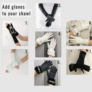 May include: An image showcasing various styles of gloves. Featured are fingerless gloves with bow details, long black leather gloves, white gloves with fur cuffs, and black gloves with gold hardware. The text "Add gloves to your shawl" is at the top.