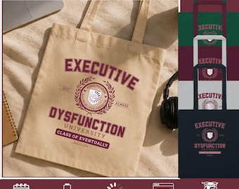 Executive Dysfunction University Tote Bag, AuDHD Tote, Neurodivergent College Bag, Task Paralysis Gift, Executive Function Humor, Book Tote