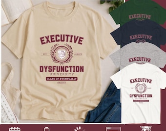 Camiseta universitaria de disfunción ejecutiva, camiseta AuDHD, camiseta de disfunción ejecutiva, camiseta universitaria neurodivergente, Clase de Eventual