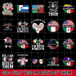 20+ Yes I’m Both of Them PNG Bundle, Mexican American Flag Pride PNG, Bicultural Sublimation Files, Dual Heritage Latino Designs png