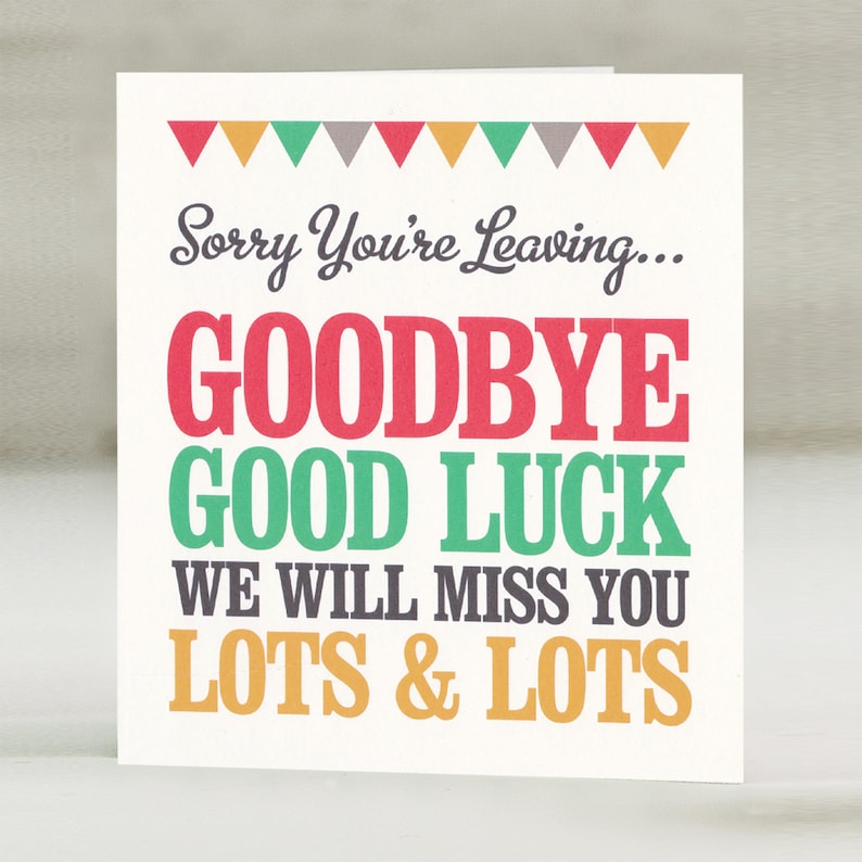 Sorry Youre Leaving Goodbye Good Luck We Will Miss You UK Rosie Robins