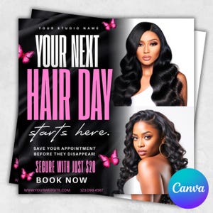 May include: A promotional flyer for a hair salon featuring two women with long, wavy black hair. The flyer has the text "YOUR NEXT HAIR DAY starts here" in white and pink, with pink butterfly graphics. The flyer also includes the text "SECURE WITH JUST $20".