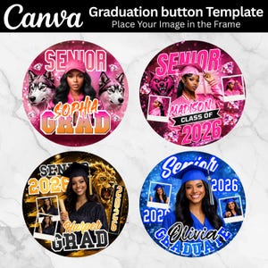 May include: Four graduation button templates with different designs. One features a pink theme with a woman, wolves, and the text "Sophia Grad." Another has a pink theme with a woman, a wolf, and "Madison Class of 2026." The third has a black and gold theme with "Harper Grad 2026." The last has a blue theme with "Olivia Graduate 2026."