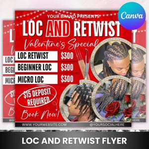 May include: A red flyer with the text "LOC AND RETWIST Valentine's Special" and images of loc hairstyles. The flyer lists services: Loc Retwist, Beginner Loc, and Micro Loc. It also includes the text "Book Now!" and website and social media information.