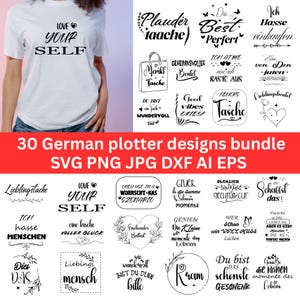 Peut inclure: T-shirt blanc avec l'inscription noire "LOVE YOUR SELF". L'image présente également un lot de 30 motifs allemands pour traceur aux formats SVG, PNG, JPG, DXF et AI EPS, avec diverses phrases et graphiques.