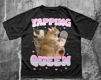 Yapping Queen Meme T-Shirt: Funny GenZ Cotton Tee