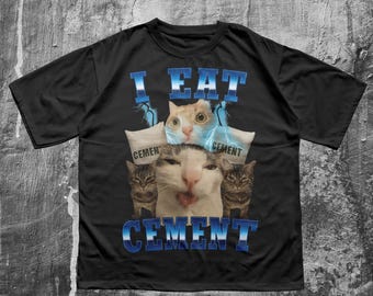 I Eat Cement Cat Meme T-Shirt: Funny Graphic Tee